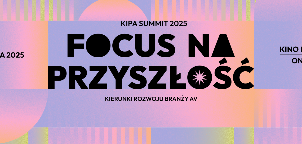 Zapraszamy na KIPA Summit 2025 | 11 grudnia